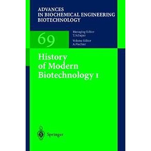 History of Modern Biotechnology I / Advances in Biochemical Engineering/Biotechnology Bd.69