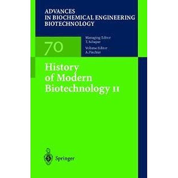 History of Modern Biotechnology II / Advances in Biochemical Engineering/Biotechnology Bd.70