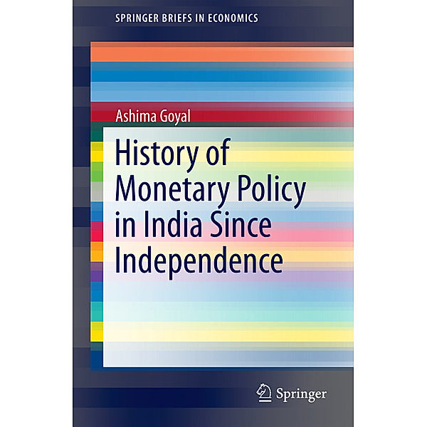 History of Monetary Policy in India Since Independence, Ashima Goyal