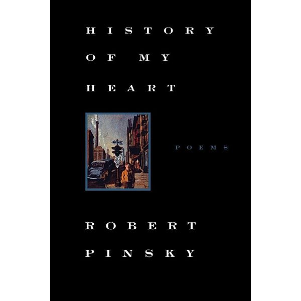 History of My Heart, Robert Pinsky