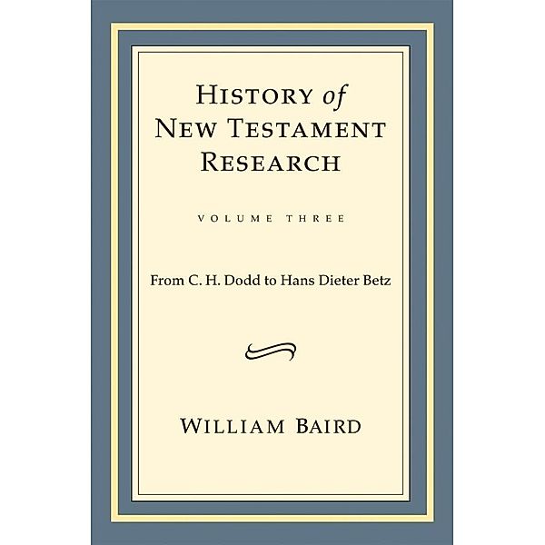 History of New Testament Research, William Baird