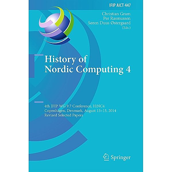 History of Nordic Computing 4 / IFIP Advances in Information and Communication Technology Bd.447