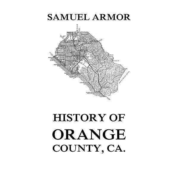 History of Orange County, Ca., Samuel Armor