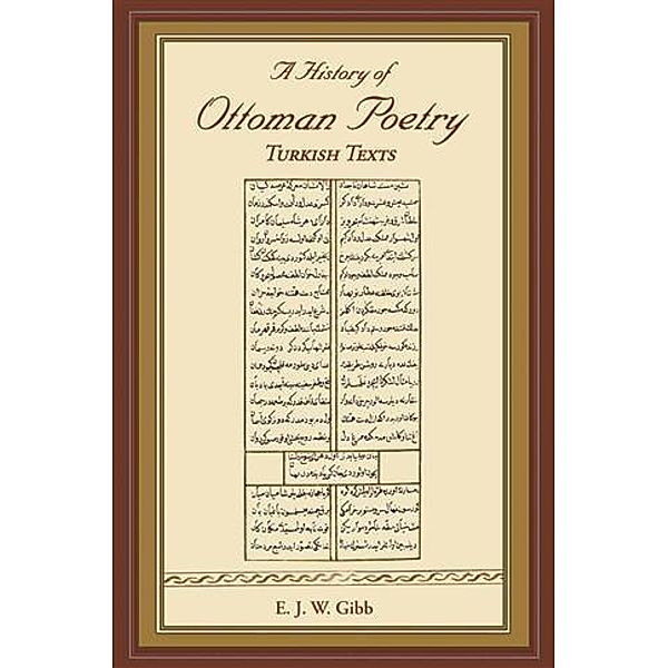 History of Ottoman Poetry Volume VI, E. J. W Gibb