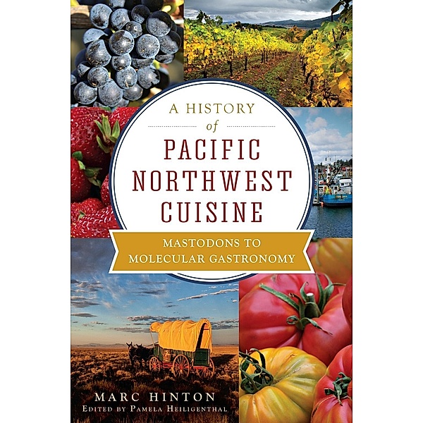 History of Pacific Northwest Cuisine, Marc Hinton