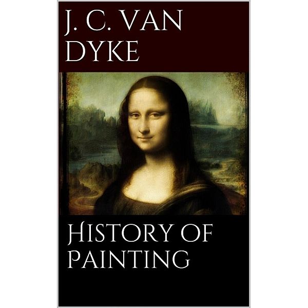 History of Painting, John Charles Van Dyke