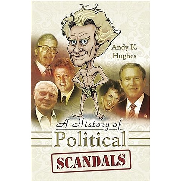 History of Political Scandals, Andy Hughes