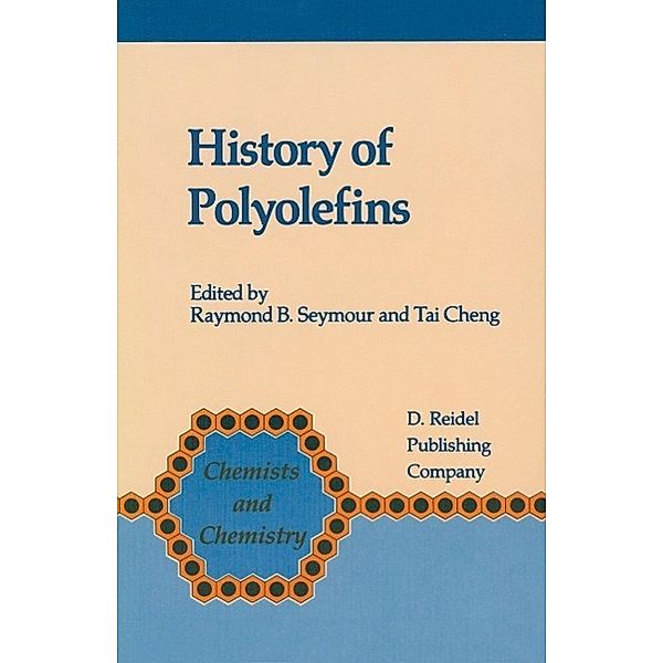 History of Polyolefins / Chemists and Chemistry Bd.7