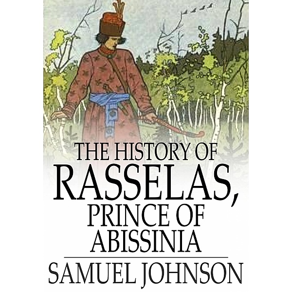 History of Rasselas, Prince of Abissinia / The Floating Press, Samuel Johnson