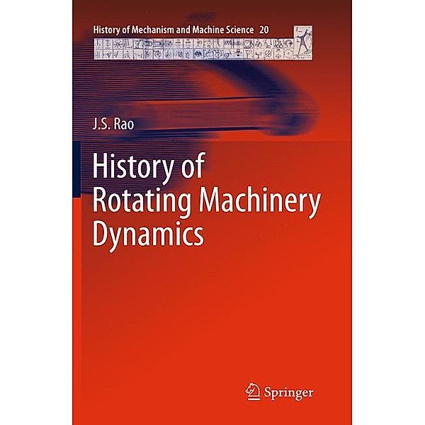 History of Rotating Machinery Dynamics, J. S. Rao