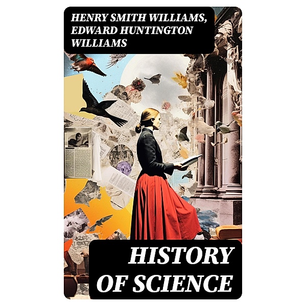 History of Science, Henry Smith Williams, Edward Huntington Williams