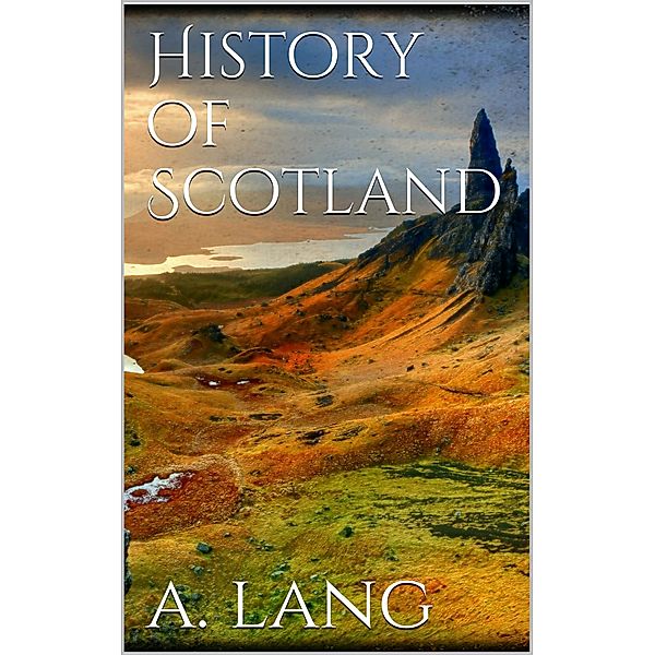 History of Scotland, Andrew Lang