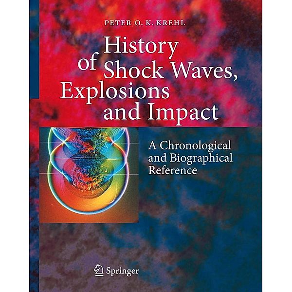History of Shock Waves, Explosions and Impact, Peter O. K. Krehl