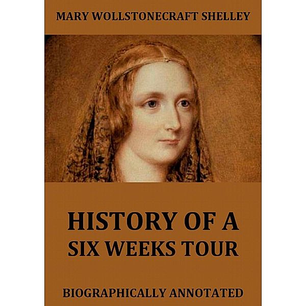 History Of Six Weeks' Tour, Mary Wollstonecraft Shelley