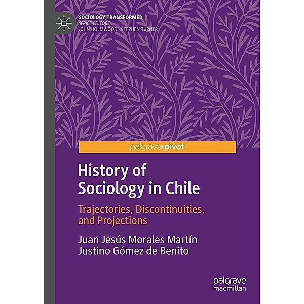 History of Sociology in Chile / Sociology Transformed, Juan Jesús Morales Martín, Justino Gómez de Benito