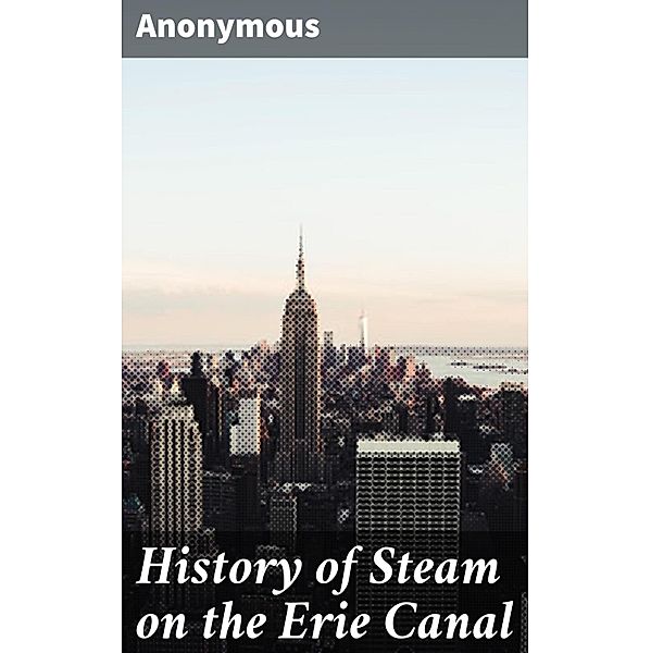 History of Steam on the Erie Canal, Anonymous