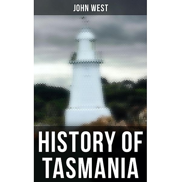 History of Tasmania, John West