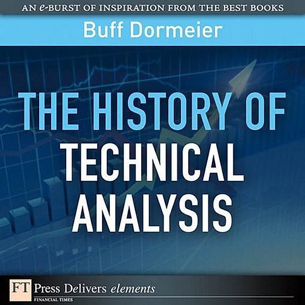 History of Technical Analysis, The, Buff Dormeier