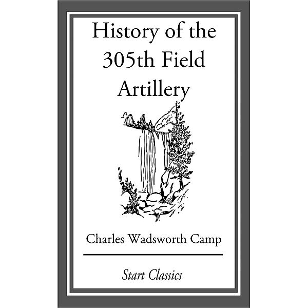 History of the 305th Field Artillery, Charles Wadsworth Camp