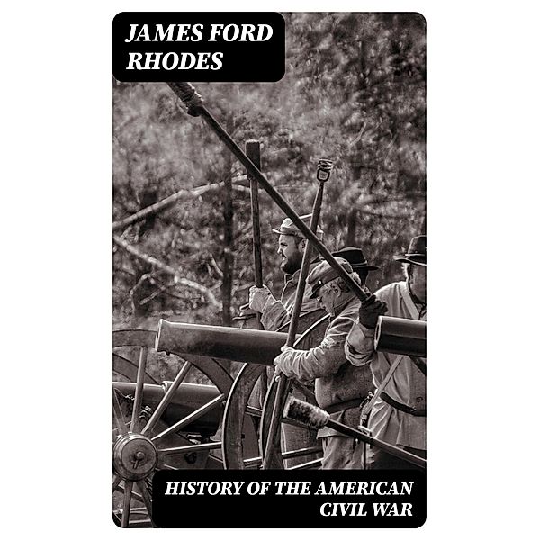 History of the American Civil War, James Ford Rhodes