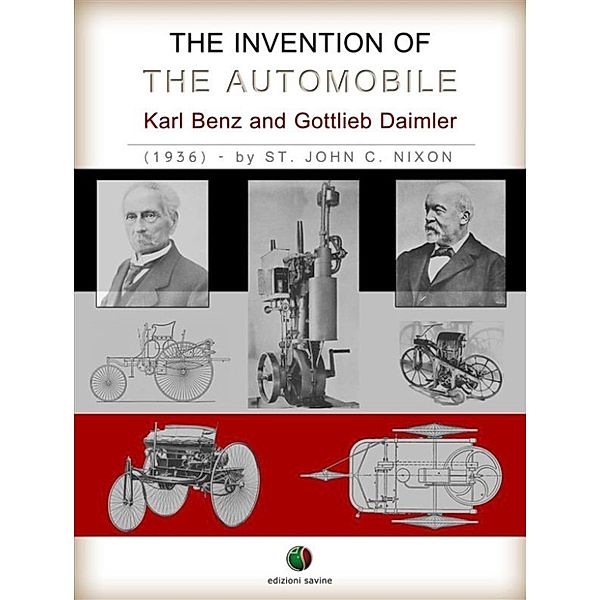 History of the Automobile: The Invention of the Automobile - (Karl Benz and Gottlieb Daimler), St. John C. Nixon