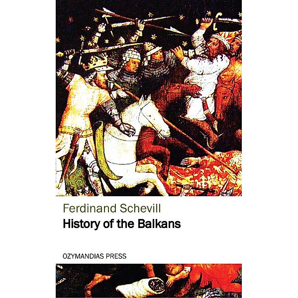 History of the Balkans, Ferdinand Schevill