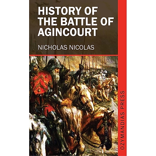 History of the Battle of Agincourt, Nicholas Nicolas