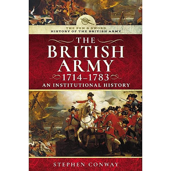 History of the British Army, 1714-1783 / Pen and Sword Military, Conway Stephen Conway