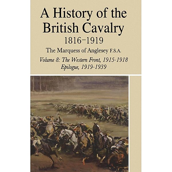 History of the British Cavalry / Pen and Sword Military, Anglesey Lord Anglesey