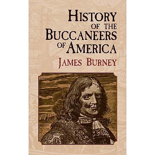 History of the Buccaneers of America / Dover Maritime, James Burney