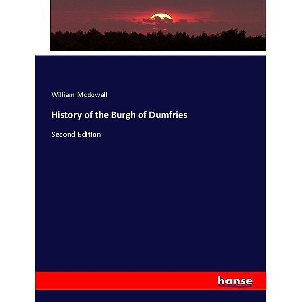 History of the Burgh of Dumfries, William Mcdowall