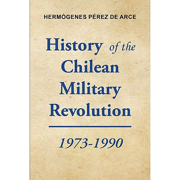 History of the Chilean Military Revolution, Hermógenes Pérez de Arce