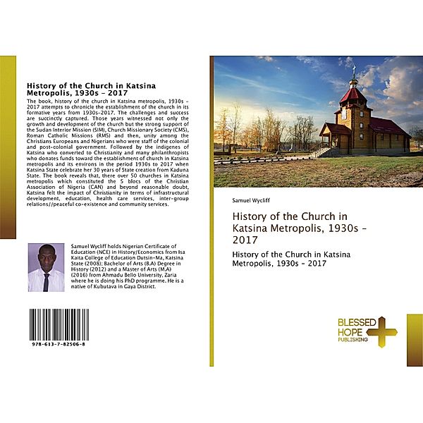 History of the Church in Katsina Metropolis, 1930s - 2017, Samuel Wycliff