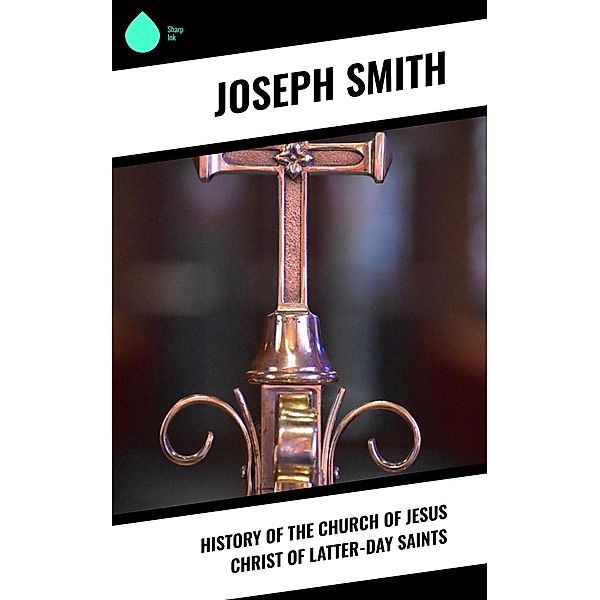 History of the Church of Jesus Christ of Latter-day Saints, Joseph Smith