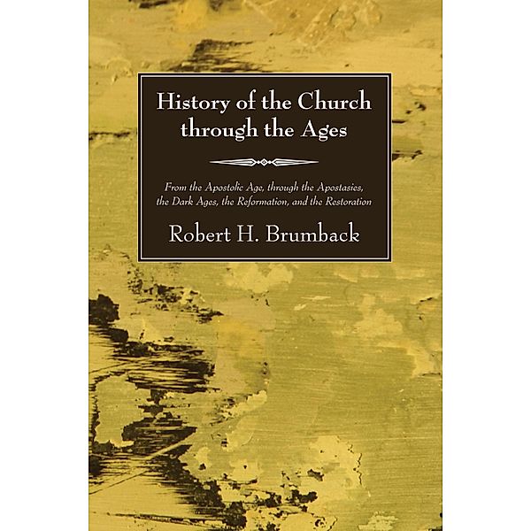 History of the Church through the Ages, Robert H. Brumback