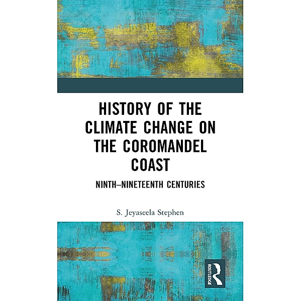 History of the Climate Change on the Coromandel Coast, S. Jeyaseela Stephen