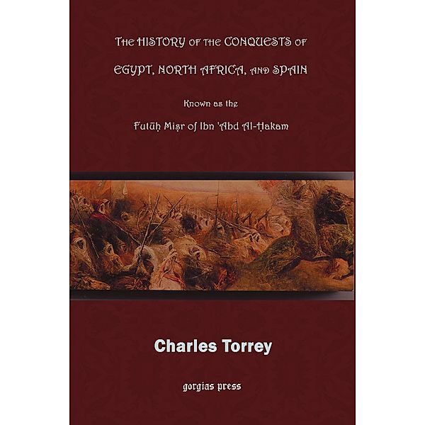 History of the Conquest of Egypt, North Africa and Spain, Charles Torrey