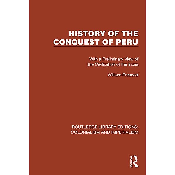 History of the Conquest of Peru, William Prescott