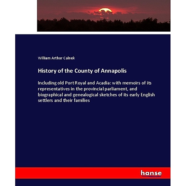 History of the County of Annapolis, William Arthur Calnek