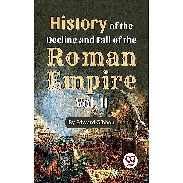 History Of The Decline And Fall Of The Roman Empire Vol-2, Edward Gibbon