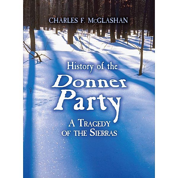 History of the Donner Party / Dover Publications, Charles F. McGlashan
