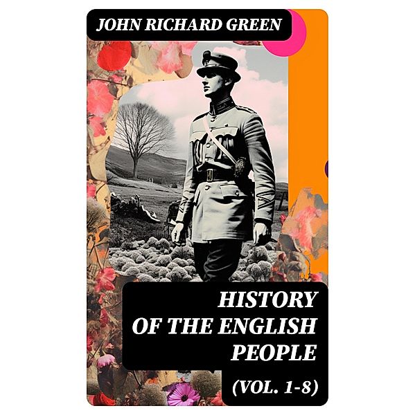 History of the English People (Vol. 1-8), John Richard Green