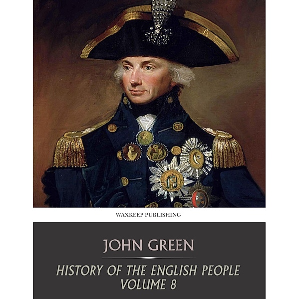 History of the English People Volume 8, John Green