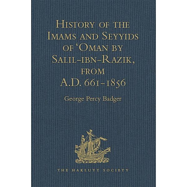 History of the Imams and Seyyids of 'Oman by Salil-ibn-Razik, from A.D. 661-1856