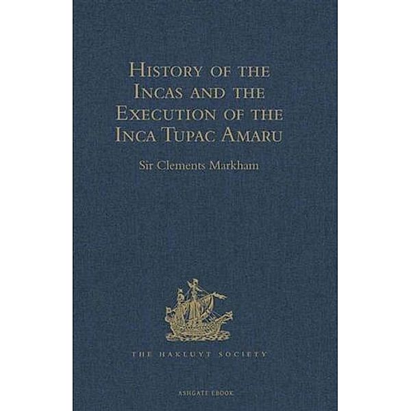 History of the Incas, by Pedro Sarmiento de Gamboa, and the Execution of the Inca Tupac Amaru, by Captain Baltasar de Ocampo