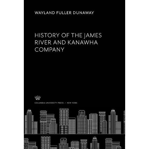 History of the James River and Kanawha Company, Wayland Fuller Dunaway