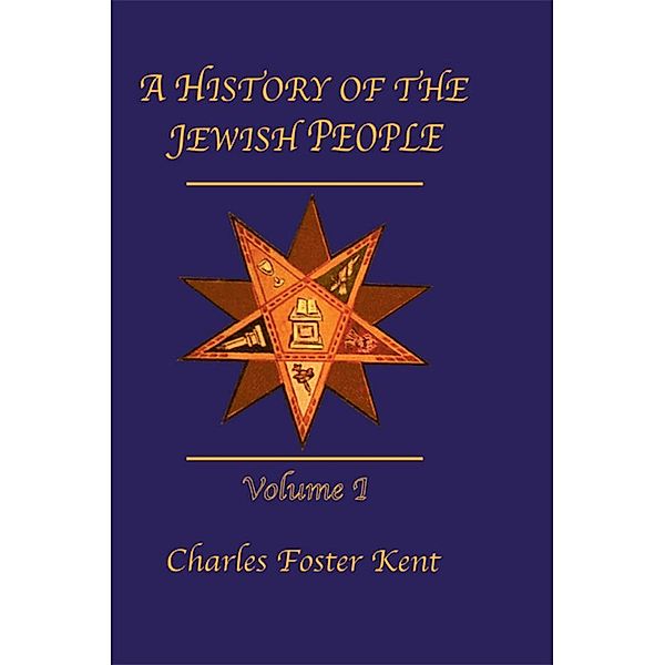 History Of The Jewish People Vol 1, Charles Foster Kent