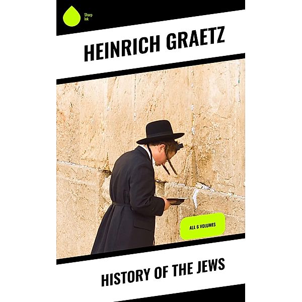 History of the Jews, Heinrich Graetz