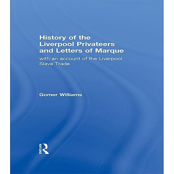 History of the Liverpool Privateers and Letter of Marque, Gomer Williams