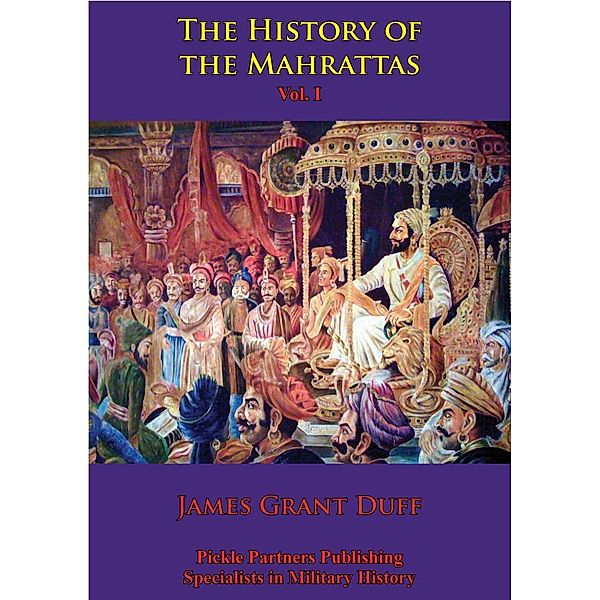 History Of The Mahrattas - Vol I, James Grant Duff